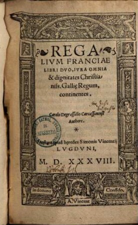 Regalia Franciae : libri duo, jura omnia & dignitates Christ. Galliae regum continentes