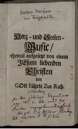 Herz- und Seelen-Music/ ehemal aufgesetzt von einem Jesum liebenden Christen den Gott Führte Zur Ruh