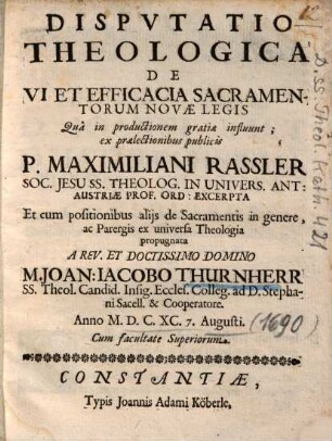 Dispvtatio [Disputatio] Theologica De Vi Et Efficacia Sacramentorum Novae Legis