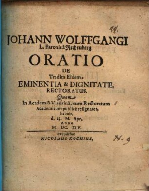 Johann Wolffgangi a Rechenberg Oratio de tradita eidem eminentia et dignitate rectoratus