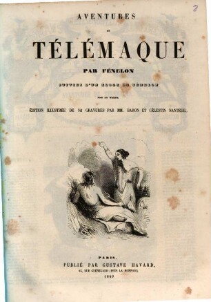 Aventures de Télémaque par Fénelon : Suivies d'un éloge de Fénelon par La Harpe. Édition illustrée de 32 gravures par Baron et Célestin Nanteuil