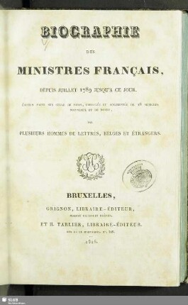 Biographie Des Ministres Français, Depuis Juillet 1789 Jusqu'a Ce Jour