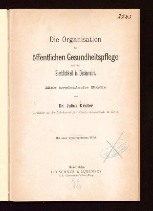 Die Organisation der öffentlichen Gesundheitspflege und die Sterblichkeit in Österreich : eine hygienische Studie