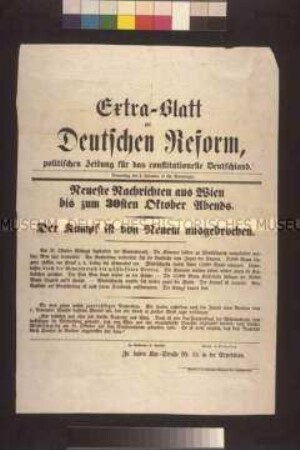 Maueranschlag: Neueste Nachrichten aus Wien bis zum 30sten Oktober Abends. Extra-Blatt zur Deutschen Reform, politischen Zeitung für das constitutionelle Deutschland; 2. November 1848