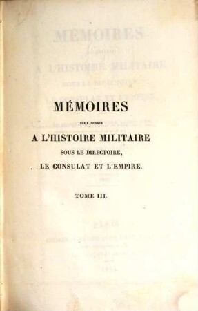 Mémoires pour servir à l' histoire militaire sous le Directoire, le Consulat et l'Empire, 3. 1812