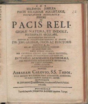 Solemnia Jobelea Pacis Religiosæ Augustanæ, Disputatione Theologica Priori De Pacis Religiosæ Natura, Et Indole, Festivitate Seculari [...]