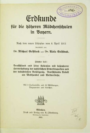 Teil 5: Deutschland und seine Kolonien mit besonderer Hervorhebung der natürlichen Erwerbsquellen und der industriellen Betätigung, Deutschlands Anteil am Welthandel und Weltverkehr