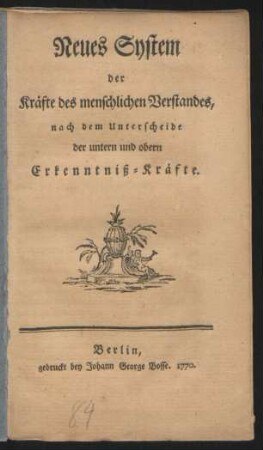 Neues System der Kräfte des menschlichen Verstandes, nach dem Unterscheide der untern und obern Erkenntniß-Kräfte