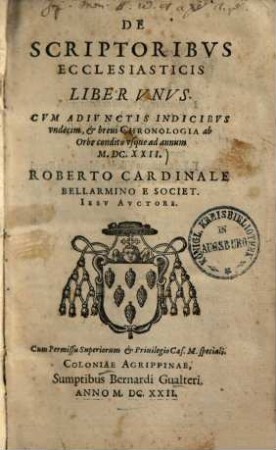 De Scriptoribvs Ecclesiasticis : Liber Vnvs ; Cvm Adivnctis Indicibvs vndecim