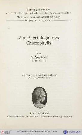 1940, 8. Abhandlung: Sitzungsberichte der Heidelberger Akademie der Wissenschaften, Mathematisch-Naturwissenschaftliche Klasse: Zur Physiologie des Chlorophylls