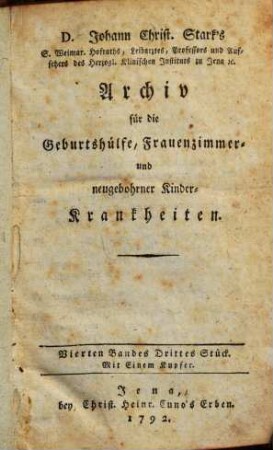 Archiv für die Geburtshülfe, Frauenzimmer- und neugebohrner Kinderkrankheiten und Pharmakologie. 4. 1792/93, St. 3 - 4