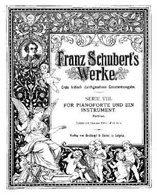 Franz Schuberts Werke, 8. Serie 8, Für Pianoforte und ein Instrument. - Partitur (= Kl-St.) u. Stimmen. - 1886. - 161 S. + 2 St.