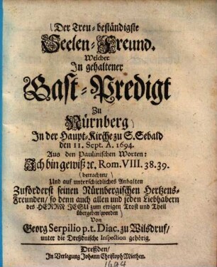 Der Treu-beständigste Seelen-Freund : Welcher In gehaltener Gast-Predigt zu Nürnberg ... betrachtet ... worden ...