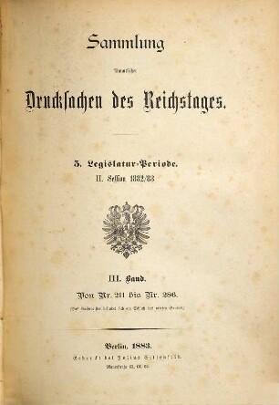 Verhandlungen des Reichstages. Drucksachen des Reichstages. 5,2,3. 1882/83 (1883) = Nr. 211 - 286