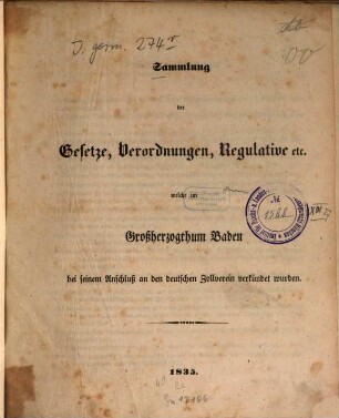 Sammlung der Gesetze, Verordnungen, Regulative etc., welche im Großherzogthum Baden bei seinem Anschluß an den deutschen Zollverein verkündet wurden