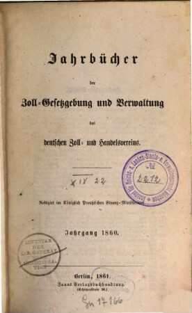 Jahrbücher der Zoll-Gesetzgebung und Verwaltung des Deutschen Zoll- und Handelsvereins. 1860 (1861)