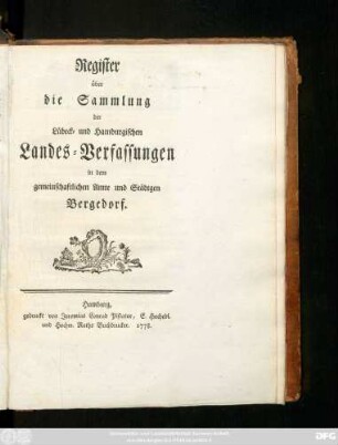 Register über die Sammlung der Lübeck- und Hamburgischen Landes-Verfassungen in dem gemeinschaftlichen Amte und Städtgen Bergedorf