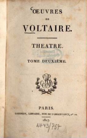 Oeuvres de Voltaire, 2. Théatre ; T. 2