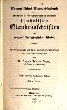 Evangelisches Concordienbuch : oder sämmtliche in dem Concordienbuche enthaltene symbolische Glaubensschriften der evangelisch.-lutherischen Kirche