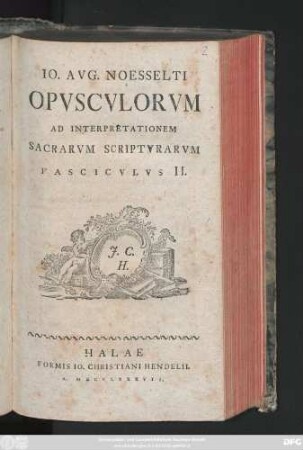 Fasc. 2: Io. Avg. Noesselti Opvscvlorvm Ad Interpretationem Sacrarvm Scriptvrarvm