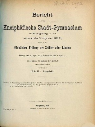 Bericht über das Kneiphöfische Stadt-Gymnasium zu Königsberg i. Pr. : während des Schuljahres .... 1880/81