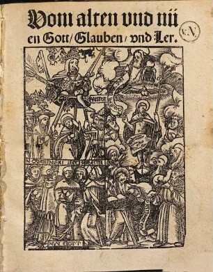 Vom alten vnd nüen Gott, Glauben, vnd Ler