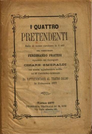 I quattro pretendenti : ballo di mezzo carattere in 4 atti ; da rappresentarsi al Teatro Balbo la primavera 1877