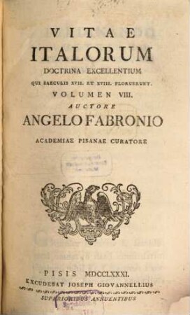 Vitae Italorum Doctrina Excellentium Qui Saeculis XVII. Et XVIII. Floruerunt. 8