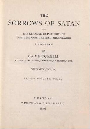 The sorrows of Satan or The strange experience of one Geoffrey Tempest, millionaire : a romance ; in two volumes, 2