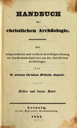 Handbuch der christlichen Archäologie : ein neugeordneter und vielfach berichtigter Auszug aus den Denkwürdigkeiten aus der christlichen Archäologie, 3