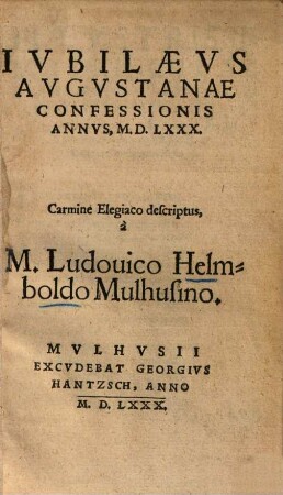 Iubilaeus Augustanae Confessionis annus 1580 : carmine elegiaco descriptus