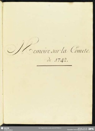 [Faszikel 1:] Memoire sur la Comete de 1742