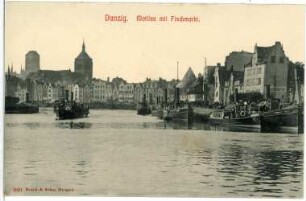 Danzig. Mottlau mit Fischmarkt und Türmen von Marien- und Johanneskirche