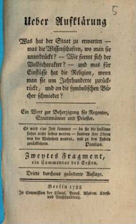 Ueber Aufklärung : Ein Wort zur Beherzigung für Regenten, Staatsmänner und Priester, 2 Zweytes Fragment, ein Commentar des Ersten. Was hat der Staat zu erwarten, was die Wissenschaften, wo man sie unterdrückt? ...