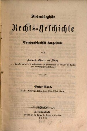 Siebenbürgische Rechtsgeschichte : compendiarisch dargestellt, 1. Äußere Rechtsgeschichte und öffentliches Recht