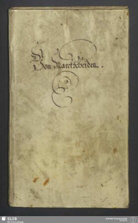 Von Marckscheiden - XVII 673 4. : von Gängen und Klüften allhier zu Freyberg ...
