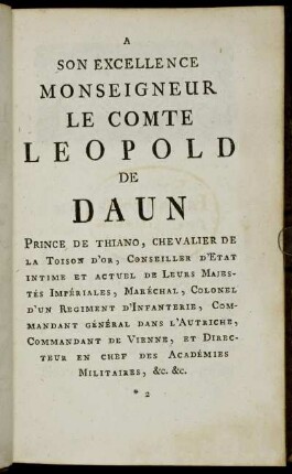 A Son Excellence Monseigneur Le Comte Leopold de Daun[...]