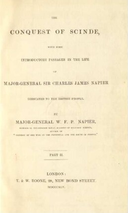 Pt. 2: The conquest of Scinde, with some introductory passages in the life of major-general Sir Charles James Napier