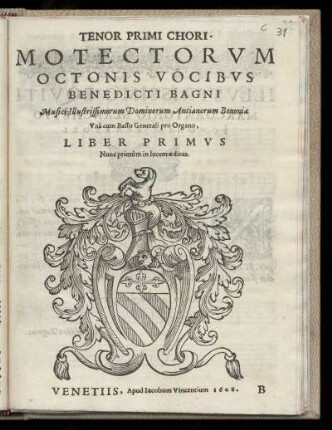 Benedetto Bagni: Motectorum octonis vocibus ... Liber primus. Tenor Primi Chori
