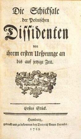 Die Schicksale der Polnischen Dissidenten von ihrem ersten Ursprunge an bis auf jetzige Zeit, Erster Theil