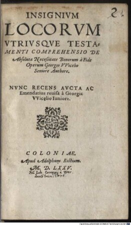 Insignium Locorum Utriusque Testamenti Comprehensio De Absoluta Necessitate Bonorum a Fide Operum