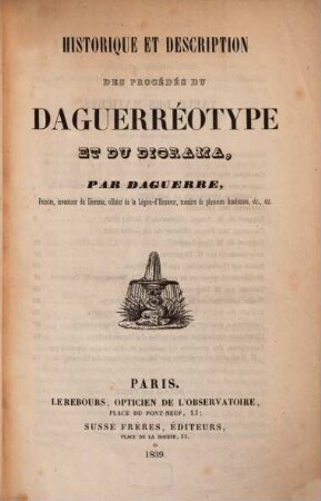 Historique et description des procédés du Daguerréotype et du diorama