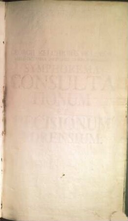 Symphorema consultationum et decisionum forensium, 1. 1731.
