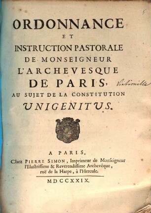 Ordonnance Et Instruction Pastorale De Monseigneur L'Archevesque De Paris Au Sujet De La Constitution Unigenitus