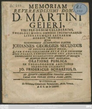 Memoriam Reverendissimi Domini D. Martini Geieri, Viri Per Orbem Celeberrimi, Theologi Modis Omnibus Incomparabilis Literarumque Sacrarum Herois Maximi
