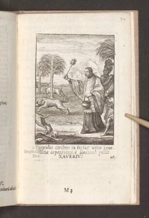S. Xaverius ad Lacrymas Parentum filios ingementium tigrides aqua benedicta abigit.