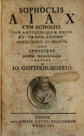 Sophoclis Aiax : Cum Scholiis Tam Antiquis Quam Novis Et Translatione Soluta Metris Ac Revincta Atque Indicibus Rerum Verborumque