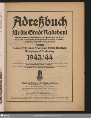 1943/44(1943): Adreßbuch für die Stadt Radebeul mit den Stadtteilen Kötzschenbroda mit Fürstenhain, Lindenau, Naundorf, Niederlößnitz, Oberlößnitz mit Hoflößnitz, Radebeul, Serkowitz, Wahnsdorf und Zitzschewig