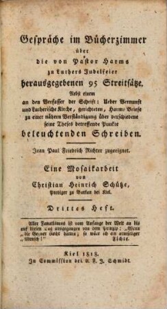 Gespräche im Bücherzimmer über die von Pastor Harms zu Luthers Jubelfeier herausgegebenen 95 Streitsätze : eine Mosaikarbeit. 3