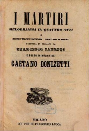 I martiri : melodramma in quattro atti